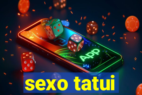 sexo tatui